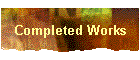 Completed Works